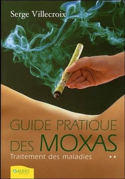 Guide pratique des moxas - traitement des maladies t.2