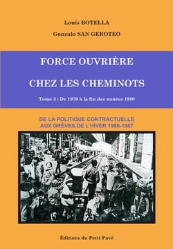 Force Ouvrière chez les cheminots t.3 - de 1970 à la fin des années 1980 : de la politique contractuelle aux grèves de l'hiver 1986-1987