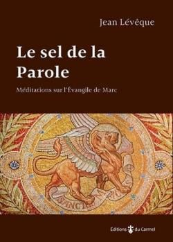Le sel de la parole - méditations sur l'Evangile de Marc