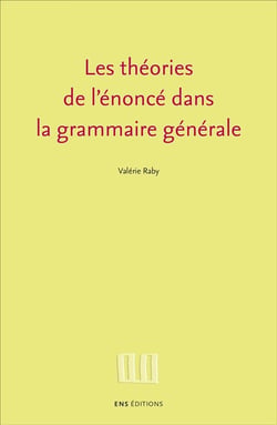 Les Théories de l'énoncé dans la grammaire générale