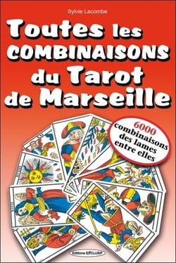 Toutes les combinaisons du tarot de Marseille : 6000 combinaisons des lames entre elles