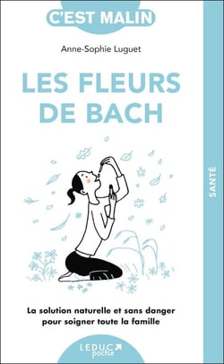 Les fleurs de Bach c'est malin - la solution naturelle et sans danger pour soigner toute la famille