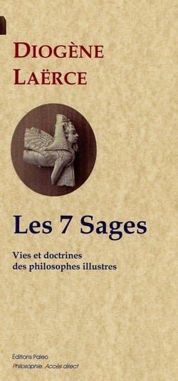 Vies et doctrines de philosophes illustres Tome 1 - les 7 sages