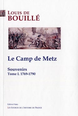 Souvenirs Tome 1 - le camp de Metz (1769-1790)
