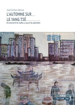 L'automne sur le Yang Tsé : comment la mafia sauvé la planète