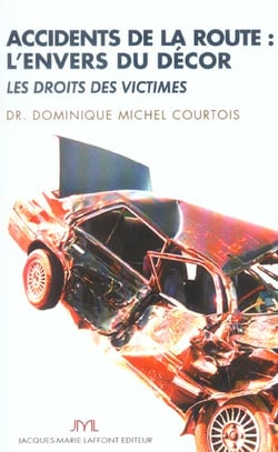 Accidents de la route : l'envers du decor - les droits des victimes