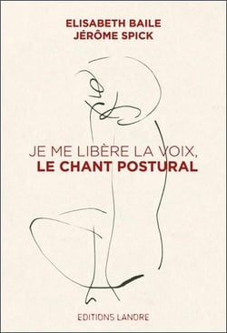 Je me libère la voix, le chant postural