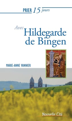 Prier 15 jours avec... Tome 160 : Hildegarde de Bingen