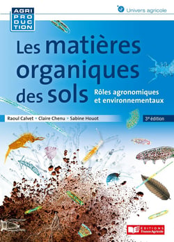 Les matières organiques des sols : rôles agronomiques et environnementaux (3e édition)