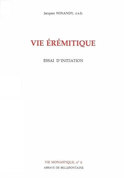 Vie érémitique - essai d'initiation