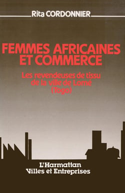 Femmes africaines et commerce : Les revendeuses de tissu de la ville de Lomé (Togo)