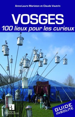 Vosges 100 lieux pour les curieux