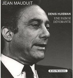 Denis Huisman - une faim si dévorante