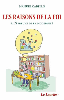 Les raisons de la foi : à l'épreuve de la modernité