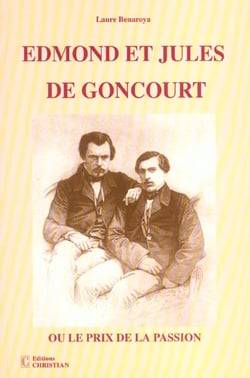 Edmond et jules de goncourt ou le prix de la passion