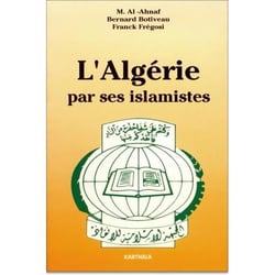 L'algérie par ses islamistes