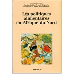 Politiques alimentaires en Afrique du Nord. D'une assistance généralisée aux interventions ciblées (Les)