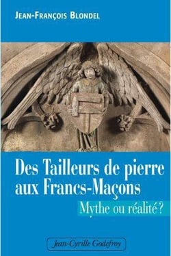 Des tailleurs de pierre aux francs-maçons - mythe ou réalité ?