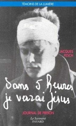 Dans 5 heures je verrai Jésus - journal de prison