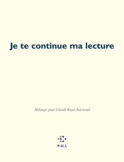 Je te continue ma lecture - mélanges pour claude royet-journoud