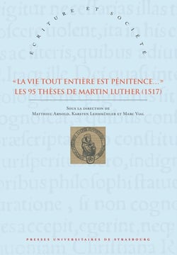 "la vie tout entiere est penitence " - les 95 theses de martin luther (1517)