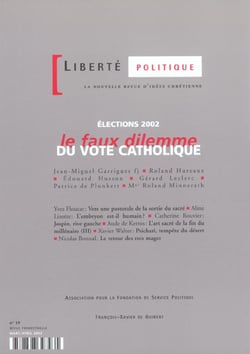 Liberté politique n.19 : élections 2002 : le faux dilemme du vote catholique
