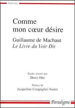 Comme mon coeur désire - Guillaume de Machaut, le livre du voir dit