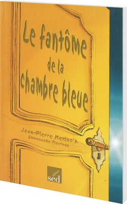 Les cles du francais - le fantôme de la chambre bleue - cm2