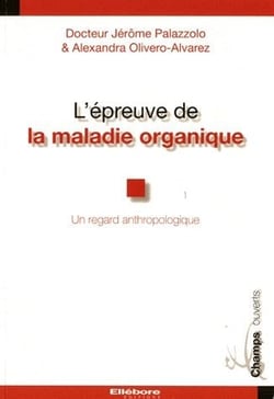 L'épreuve de la maladie organique - un regard anthropologique