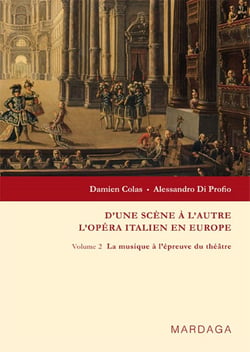 D'une scène à l'autre - l'opéra italien en Europe Tome 2 - la musique à l'épreuve du théâtre