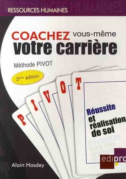 Coachez vous-même votre carrière - méhode Pivot (2e édition)
