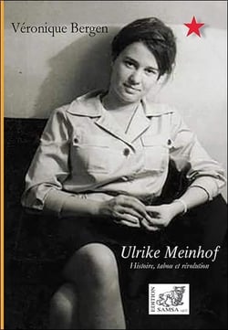 Ulrike Meinhof - histoire, tabou et révolution