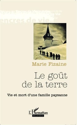 Le goût de la terre - vie et mort d'une famille paysanne