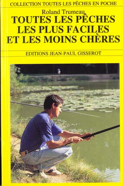 Toutes les peches les plus faciles et les moins cheres