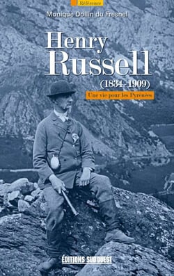 Henry Russell (1834-1909) : Un vie pour les Pyrénées