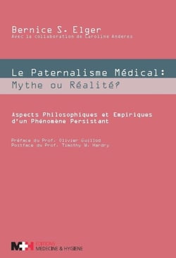 Le paternalisme médical - mythe ou réalité ? aspects philosophiques et empiriques d'un phénomène persistant