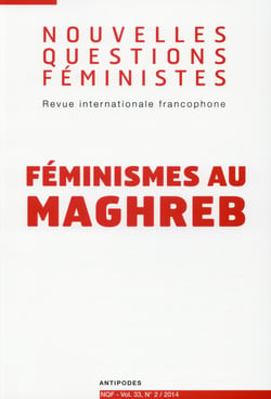 REVUE NOUVELLES QUESTIONS FEMINISTES n.33 : t.2 - féminismes au Maghreb