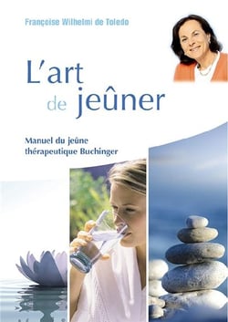 L'art de jeûner - manuel du jeûne thérapeutique buchinger