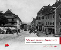Si Tramelan nous était conté : Histoire d'un village en images