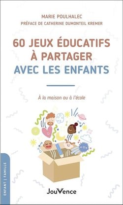 60 jeux éducatifs à partager avec les enfants
