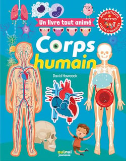 Un livre tout animé : Corps humain