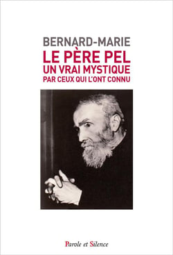 Le Père Pel, un ami mystique du bx Père de Foucauld