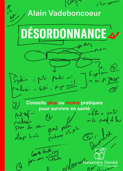 Désordonnances - conseils plus ou moins pratiques pour survivre en santé