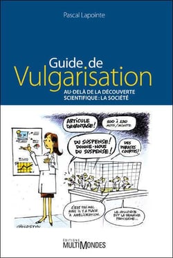 Guide de vulgarisation scientifique - au-delà de la découverte scientifique - la société