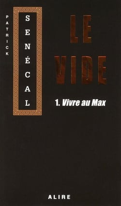 Le vide Tome 1 - vivre au max