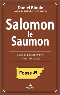 Salomon le saumon - seuls les poissons morts suivent le courant