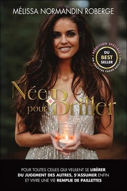 Née pour briller : Pour toutes celles qui veulent se libérer du jugement des autres, s'assumer enfin et vivre une vie remplie de paillettes