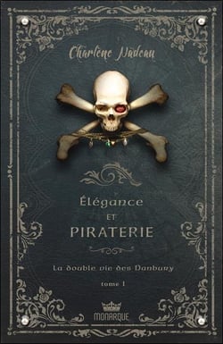 Élégance et piraterie t.1 - la double vie des Danbury
