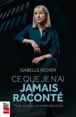 Ce que je n'ai jamais raconté : vingt-cinq ans au palais de justice