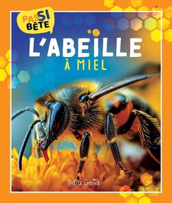 Pas si bête - L'abeille à miel